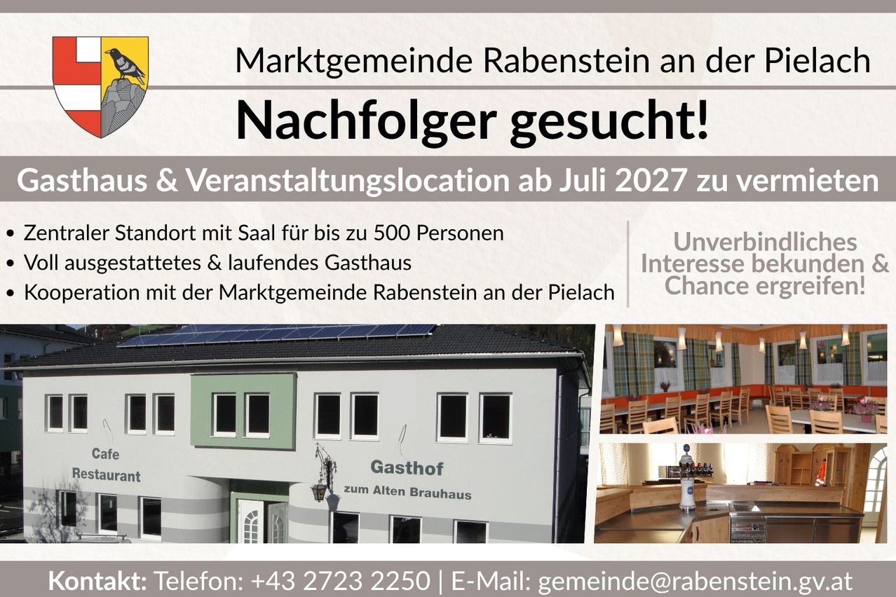 Die Marktgemeinde Rabenstein sucht einen Nachfolger für den Veranstaltungsort ab Juli 2027. Das Gebäude umfasst einen Saal für bis zu 500 Personen, ein unfertiges Gästehaus und eine Gaststätte mit Biergarten an der Pielach. Kontakt: +43 2723 2250 oder E-Mail: gemeinde@rabenstein.at.