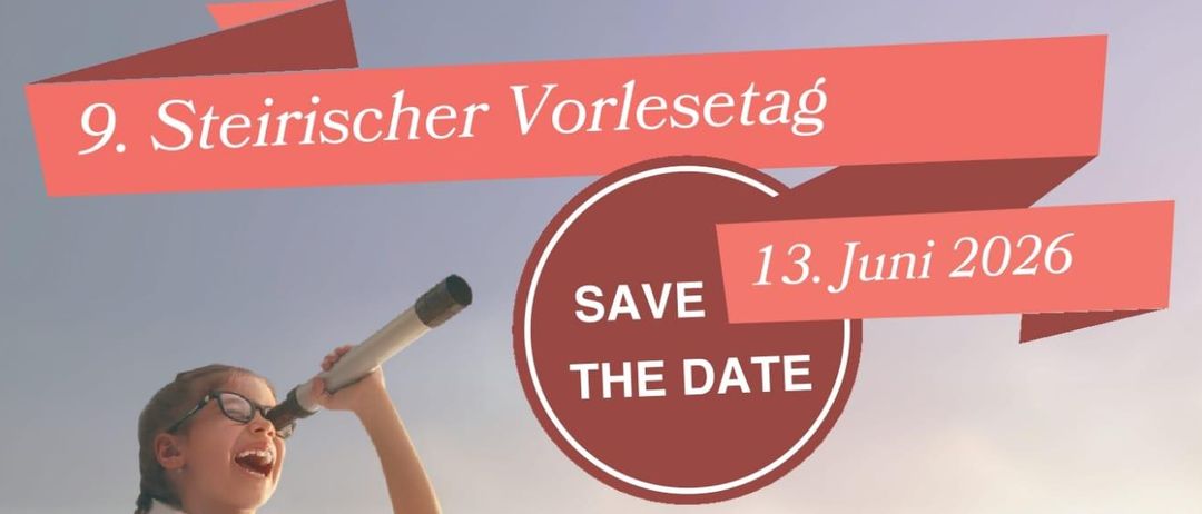 Poster für den 9. Steirischen Vorlesetagung, zeigt ein Mädchen mit Buch und Teleskop, Eintritt ist frei, QR-Code für weitere Informationen, Einladung für Kinder von 6 bis 12 Jahren und Erwachsene, Beginn um 10 Uhr, Dauer bis 11:30 Uhr.