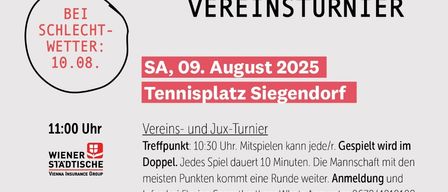 Plakat für Jux Vereinsturnier mit Veranstaltungsdetails: Datum: 9. August 2025, Ort: Tennisplatz Siegendorf. Anmeldeschluss: 7. August. Die Veranstaltung umfasst Doppel- und Einzelmeisterschaften, warme Küche und After-Show-Party.