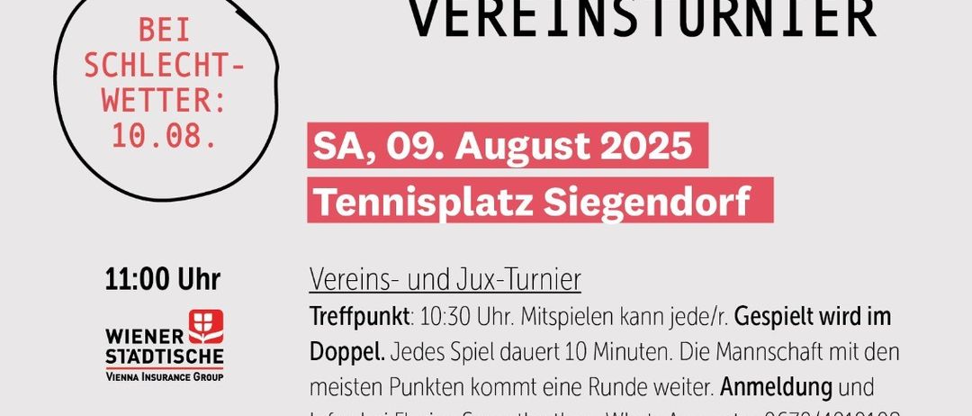 Plakat für Jux Vereinsturnier mit Veranstaltungsdetails: Datum: 9. August 2025, Ort: Tennisplatz Siegendorf. Anmeldeschluss: 7. August. Die Veranstaltung umfasst Doppel- und Einzelmeisterschaften, warme Küche und After-Show-Party.
