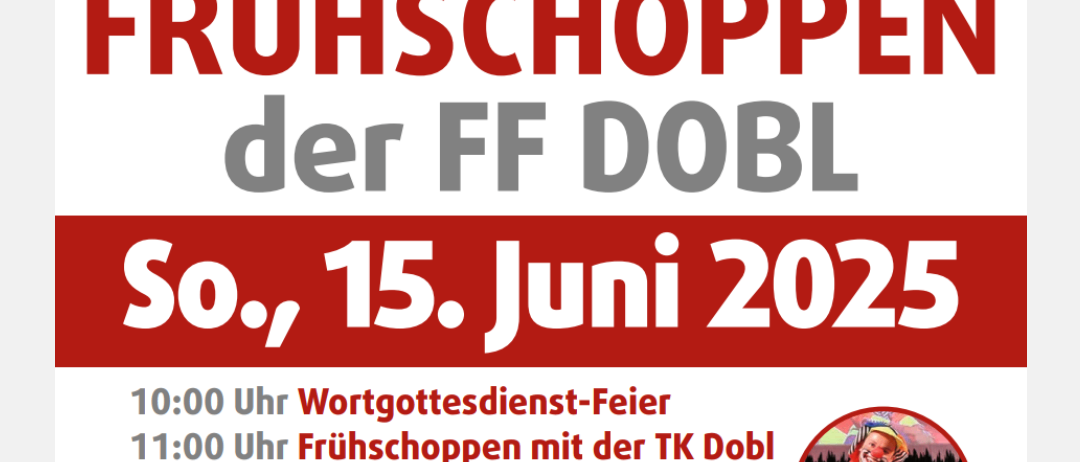 Einladung zum Floriani-Fruhshoppen der FF DOBL am 15. Juni 2025. Veranstaltungen beinhalten einen Wortgottesdienst um 10:00 Uhr, ein Fruhshoppen mit TK Dobl um 11:00 Uhr, ein Kinderprogramm und Zaubershows von 11:15 bis 12:15 Uhr.