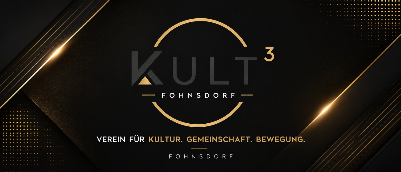 Logo für 'KULT3 Fohnsdorf' mit einem goldenen Kreis, dem Wort 'KULT' in Fettdruck und 'Fohnsdorf' darunter. Darunter steht 'EIN FUR KULTUR. GEMEINSCHAF. BEWEGUN' mit 'Fohnsdorf' am unteren Rand.