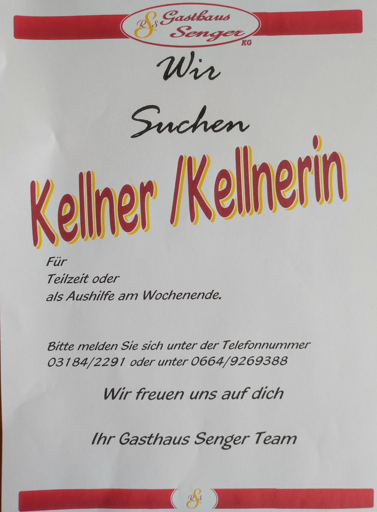 Plakat für Teilzeit oder Wochenenden als Kellerhelferin. Kontakt unter den Telefonnummern 03184/2291 oder 0664/9269388. Das Senger-Team freut sich auf Sie.