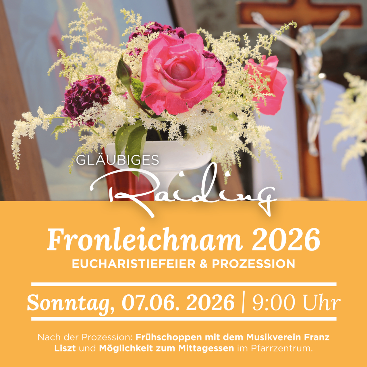 Plakat für die Fronleichnam 2026 Eucharistiefeier und Prozession in Radling mit Blumenarrangement, Kruzifix und weißem Kreuz mit dem Text 'Radling Fronleichnam 2026 Eucharistfeier & Prozession'. Die Veranstaltung ist für Sonntag, 7. Juni 2026, um 9:00 Uhr geplant.