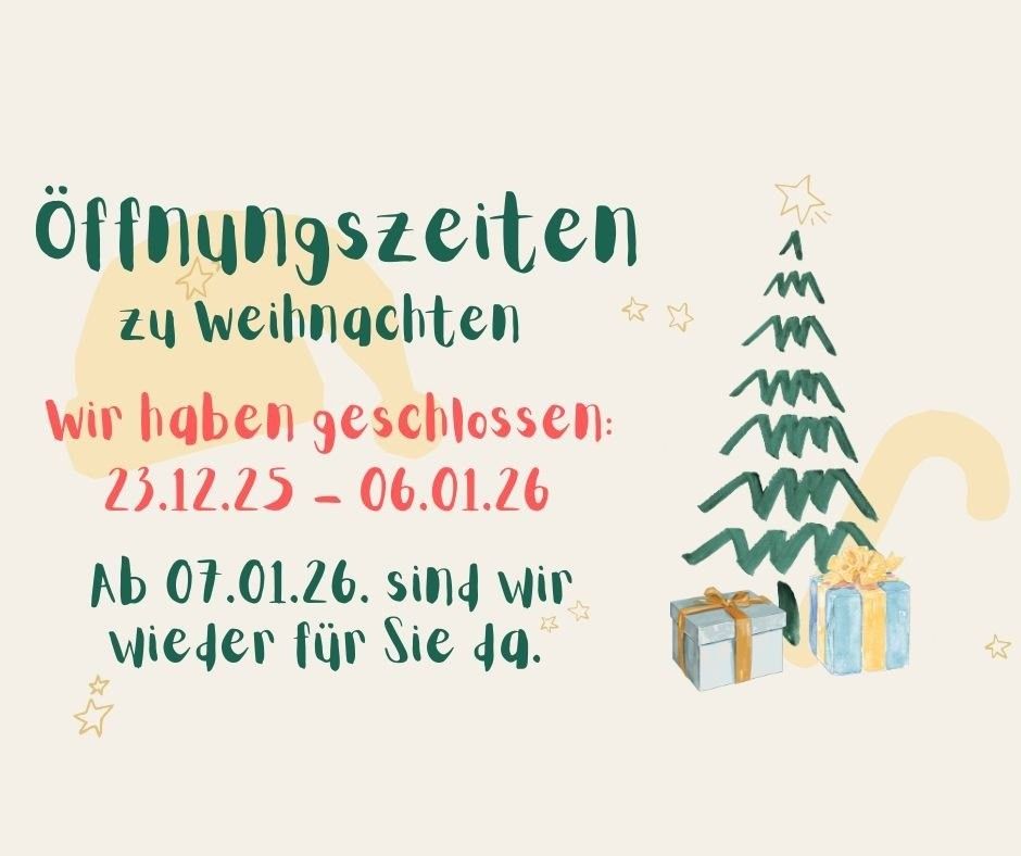 Das Bild zeigt die Öffnungszeiten zu Weihnachten, geschlossen vom 23.12.25 bis 06.01.26, mit zwei Geschenkboxen und einem Weihnachtsbaum rechts.