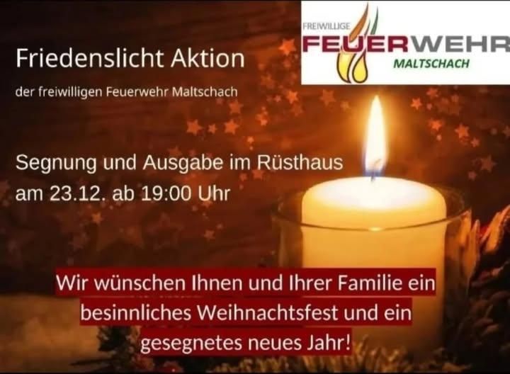 Ein Bild zeigt eine brennende Kerze mit dem Text 'Friedenslicht Aktion' darüber, gesponsert von der Freiwilligen Feuerwehr Maltschach. Das Bild hat einen warmen, festlichen Ton mit einem hölzernen Hintergrund und Sternen. Es kündigt eine Segens- und Verteilungsveranstaltung am 23.12. um 19:00 im Versammlungshaus an. Es wünscht allen ein sinnvolles Weihnachten und ein gesegnetes neues Jahr.