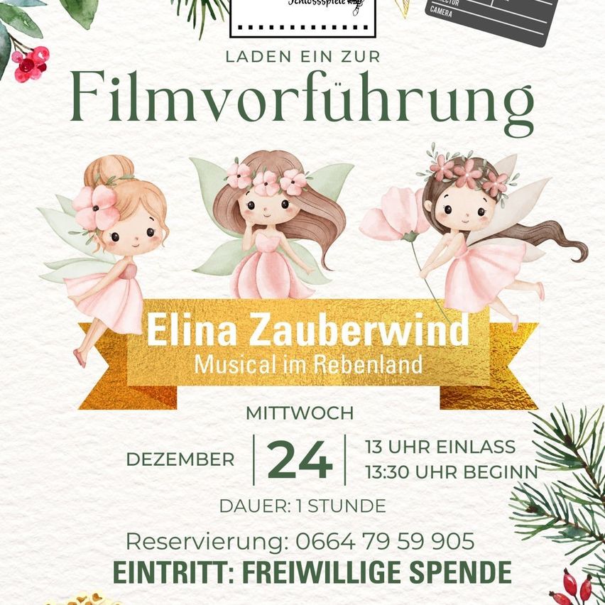 Einladung zur Filmvorführung, Elina Zauberwind, ein Musical im Schwarzwald. Datum: 24. Dezember, Beginn: 13:30 Uhr. Dauer: 1 Stunde. Eintritt: freiwillige Spende. Reservierung: 0664 79 59 905.