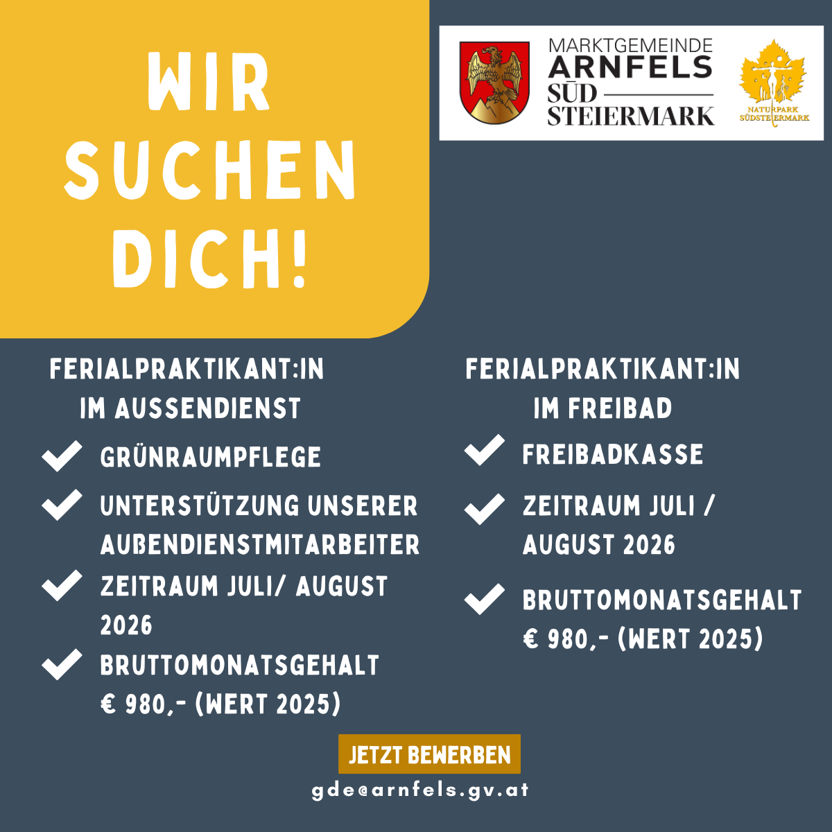 Stellenausschreibung für einen Teilzeit- und Vollzeit-Saisonmitarbeiter in Marktgemeinde Arnfels, Steiermark. Vorteile sind ein grüner Raum, Unterstützung, ein Juli/August 2026 Arbeitszeitraum und ein Brutto-Monatsgehalt von 980 €. Besuchen Sie gde@arnfels.gv.at, um sich zu bewerben.