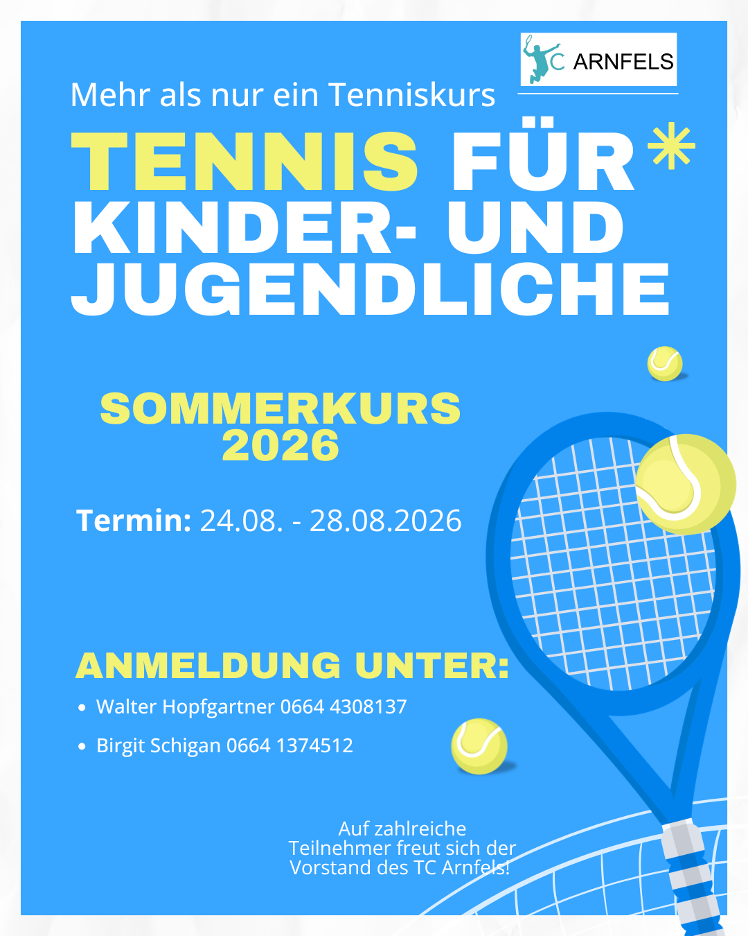 Poster for a summer tennis course for children and youth in 2026. Dates: August 24 to August 28, 2026. Contact: Walter Hopfgartner 0664 4308137 or Birgit Schigan 0664 1374512.