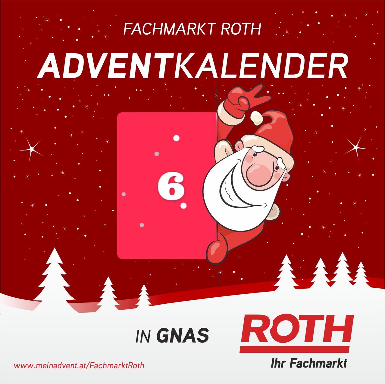 Eine Werbung für den Roth Adventskalender. Der Weihnachtsmann hängt an einem roten Quadrat mit der Nummer 6. Der Hintergrund zeigt eine verschneite Szene mit Tannenbäumen.