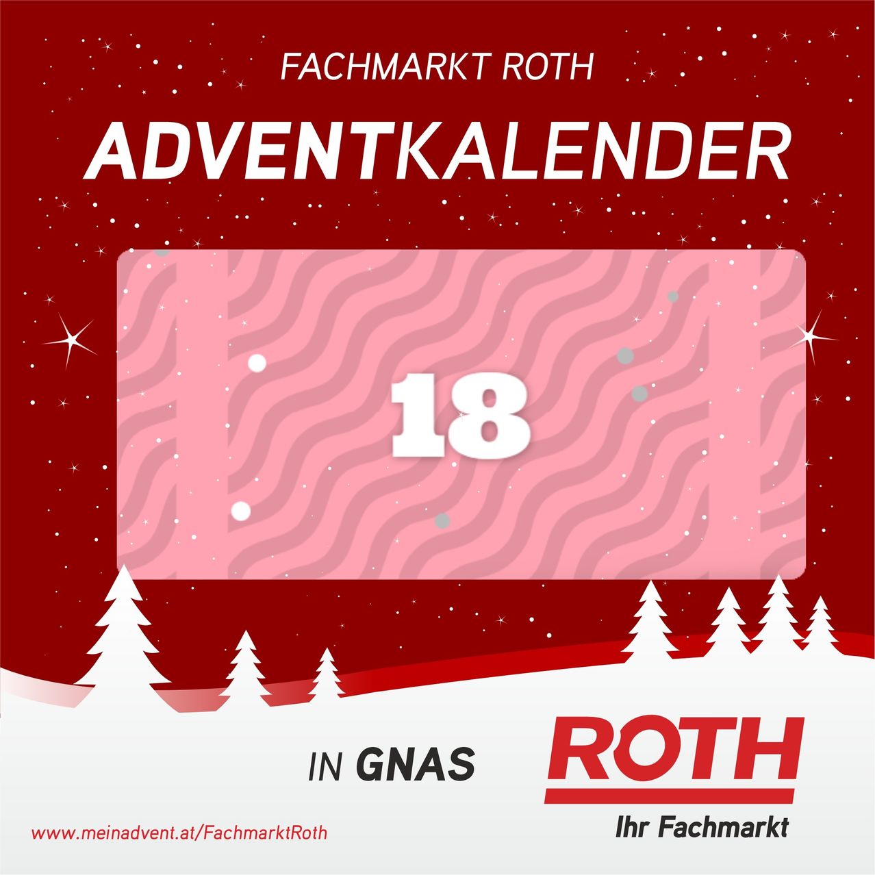 Das Bild zeigt einen roten Hintergrund mit weißen Weihnachtsbäumen und Schneeflocken. In der Mitte befindet sich eine rosa Karte mit Wellenlinien und der Nummer 18. Der Text lautet 'Fachmarkt Roth Adventkalender'. Der Markenname 'ROTH' ist mit einem Logo auf der rechten Seite angezeigt. Die Website-URL ist ebenfalls vorhanden.