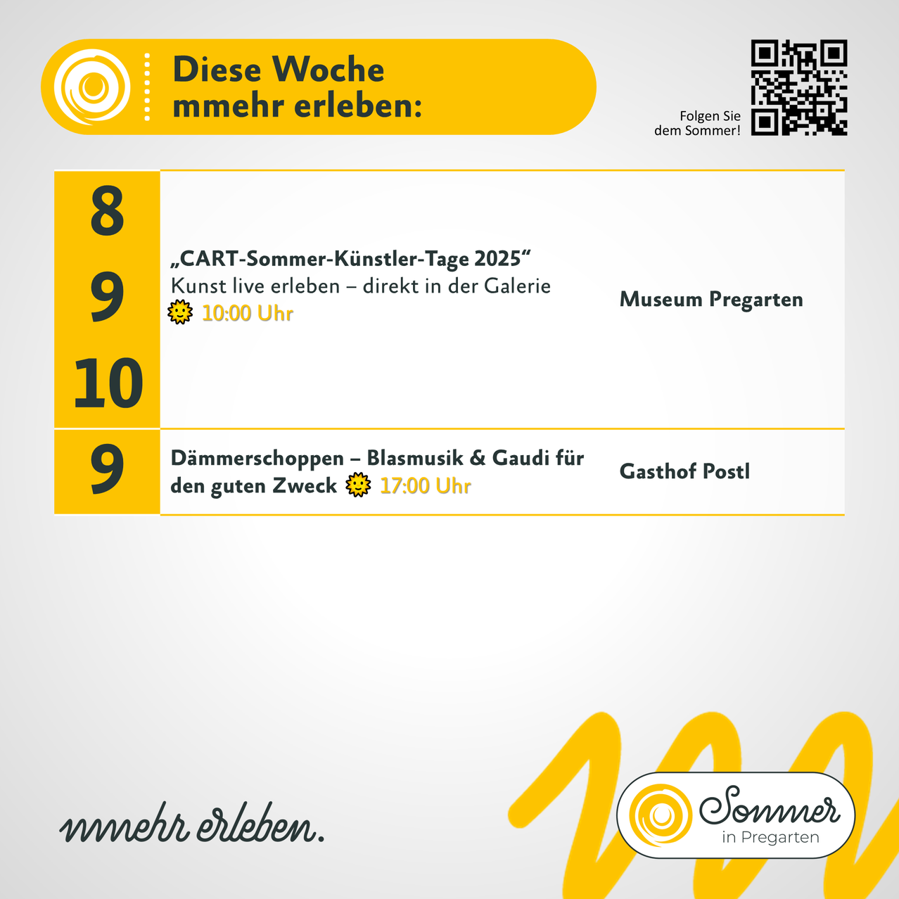 Ein gelbes Banner mit einem QR-Code trägt die Aufschrift 'Folgen Sie dem Sommer!' Darunter zeigt ein Zeitplan 'CART-Sommer-Künstler-Tage 2025' mit 'Kunst live erleben - direkt in der Galerie' am 9. August um 10:00 Uhr. Am 10. August gibt es 'Dämmerschoppen - Blasmusik & Gaudi für den guten Zweck' um 17:00 Uhr. Unten steht 'Erleben Sie mehr.'