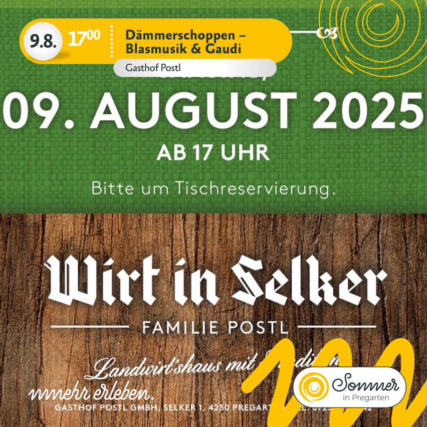 Plakat für eine Veranstaltung im Gasthof Postl. Datum: 9. August 2025. Zeit: 17:00 Uhr. Thema: Wirt in Selker Familie Postl. Bitte um Tischreservierung. Mehr erleben. Ort: Gasthof Postl GmbH, Selker, 4230 Pregarten.