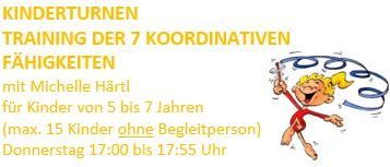 Werbeposter für Kinderturnen, das sich auf sieben Schlüsselfähigkeiten konzentriert, geeignet für Kinder im Alter von 5 bis 7 Jahren. Geleitet von Michelle Hartl, ist die Sitzung auf 15 Kinder ohne Begleitperson beschränkt. Sie findet jeden Donnerstag von 17:00 bis 17:55 Uhr statt.
