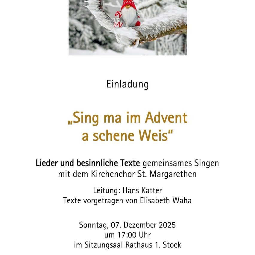 Ein Flyer für eine Advent-Singveranstaltung in der St. Margarethen Kirche. Es zeigt einen Gnom auf einem verschneiten Ast. Die Veranstaltung beinhaltet Lieder und besinnliche Texte. Hans Katter leitet, mit Texten von Elisabeth Waha. Es ist am 7. Dezember 2025 um 17:00 im Sitzungssaal Rathaus 1. Stock.