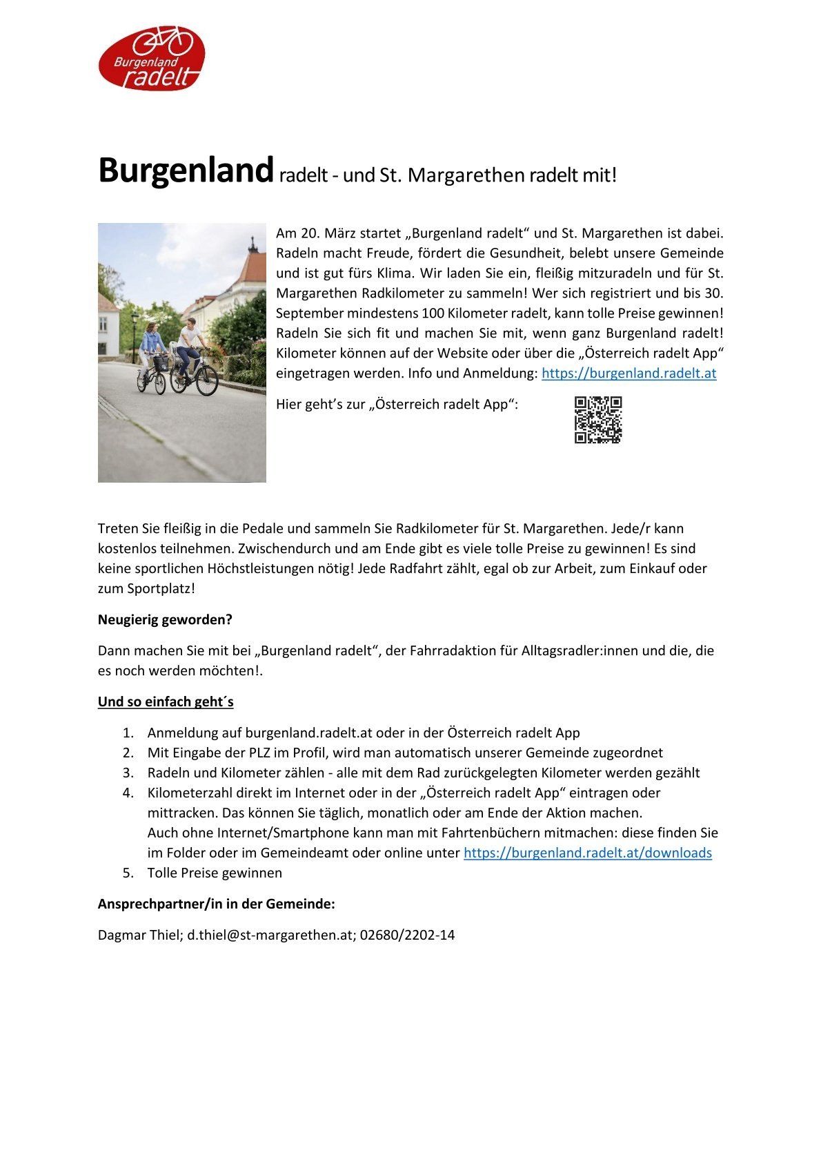 Am 20. März startet,Burgenland radelt“ und St. Margarethen ist dabei. Radeln macht Freude, fördert die Gesundheit, belebt unsere Gemeinde und ist gut fürs Klima. Wir laden Sie ein, fleissig mitzufahren und für St. Margarethen Radkilometer zu sammeln! Wer sich registriert und bis 30. September mindestens 100 Kilometer radelt, kann tolle Preise gewinnen!