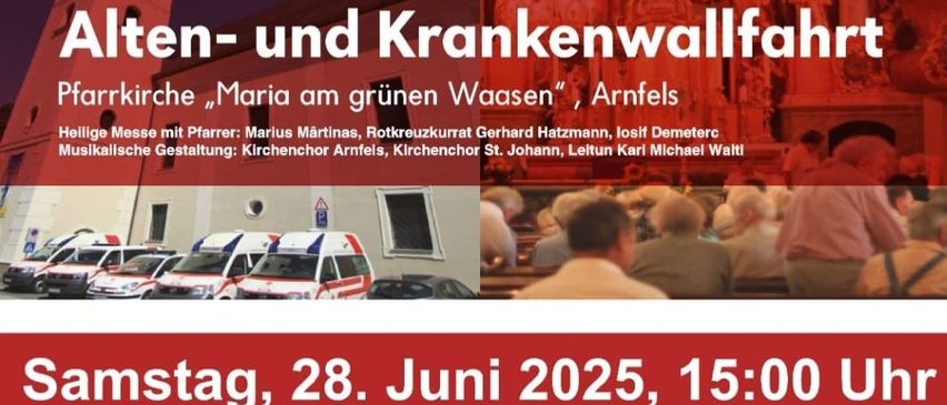 Ein Plakat kündigt eine Fürsorgeveranstaltung für ältere und behinderte Menschen in Arnfels am 28. Juni 2025 um 15:00 Uhr an. Die Freiwilligen des Roten Kreuzes werden die Teilnehmer zur Kirche und nach der heiligen Messe und Kommunion wieder nach Hause bringen. Das Plakat enthält Kontaktinformationen und Sponsoren.