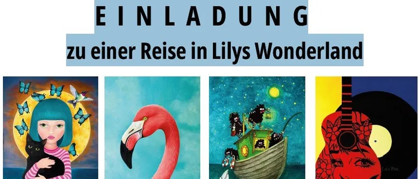 Plakat für eine Kunstausstellung mit verschiedenen Kunstwerken von Lily Pril. Die Veranstaltung heißt 'Lily Pril Einladung zu einer Reise in Lilys Wunderland'. Sie beginnt am 23. Jänner 2026.