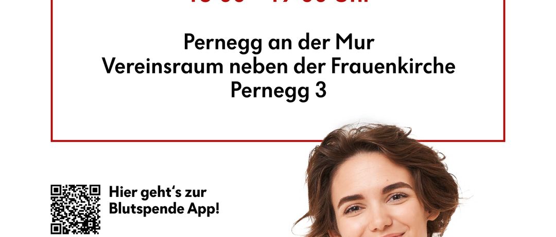 Eine Werbung für eine Blutspende-Veranstaltung. Es zeigt eine lächelnde Frau, die auf einen QR-Code mit einem Link zur Blutspende-App zeigt. Die Veranstaltung findet am 14. November von 16:00 bis 19:00 Uhr in Pernegg an der Mur statt.