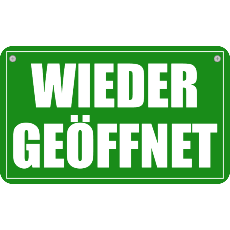 Ein grünes Schild mit weißen Buchstaben sagt 'Wieder Geöffnet'. Das Schild hat einen weißen Rand.