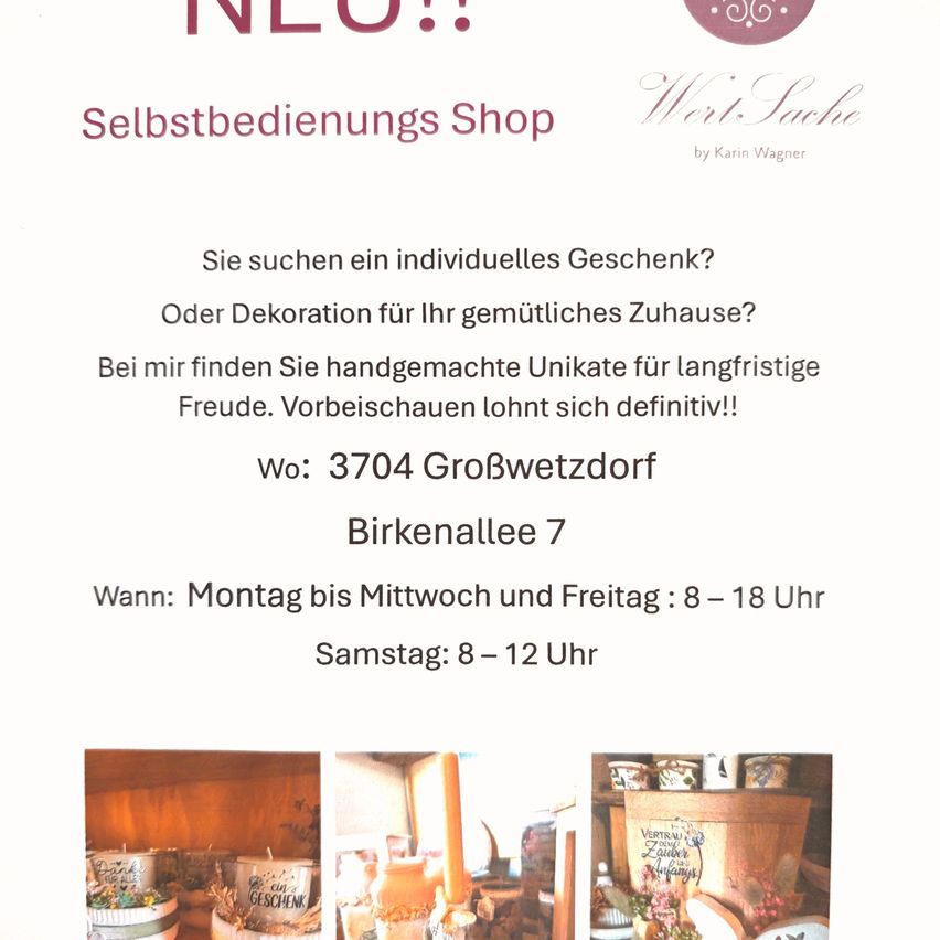 Eine Werbung für einen Selbstbedienungsshop, der handgefertigte Unikate für langfristige Freude anbietet. Der Shop befindet sich in GroBwetsdorf, Birkenallee 7, und ist Montag bis Mittwoch und Freitag von 8 Uhr bis 18 Uhr und Samstag von 8 Uhr bis 12 Uhr geöffnet.
