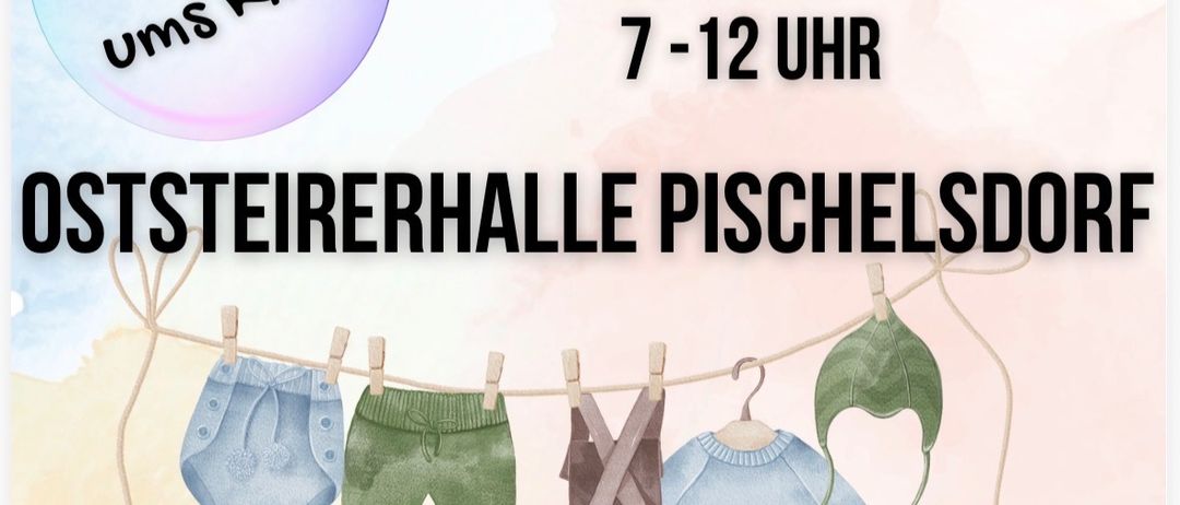 Flohmarkt-Veranstaltung für Kinder mit Kleidung und Accessoires am 3. Oktober 2026, von 7-12 Uhr in der Osterreichhalle Pischelsdorf. Anmeldung per WhatsApp oder Telefon bis 30.9.25 unter 0664/1789089. Der Eintritt kostet 10 Euro.
