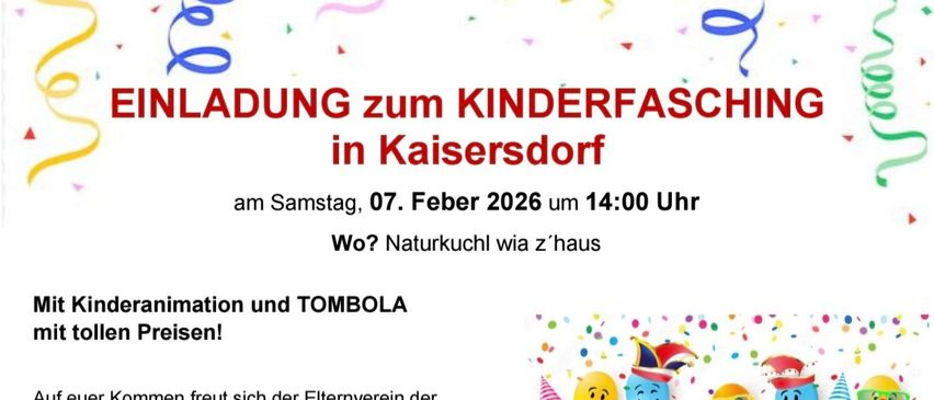 An invitation to the children's carnival in Kaisersdorf on Saturday, February 7, 2026 at 2 pm. Location: Naturkuchl, home-like. Animation and tombola. Contact Karin: 0664 510 17 51.