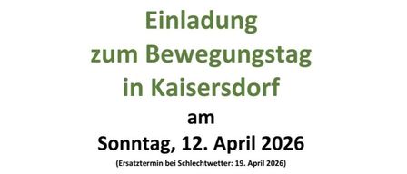 Einladung zum Bewegungstag in Kaisersdorf am Sonntag, 12. April 2026. Start um 09:00 Uhr am Parkplatz in der Feldgasse/Aloisiusgasse. Radfahren, Nordic Walking und Spaziergänge möglich. Eröffnung des neuen Parkplatzes.