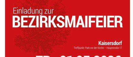 Plakat für das Bezirksmaifeier in Kaisersdorf. Die Veranstaltung beginnt am 1. Mai 2026 um 13:00 Uhr. Ein Umzug zum Sportplatz startet um 14:00 Uhr. Ein Platzkonzert von Jugendmusik Lackenbach beginnt um 13:30 Uhr.