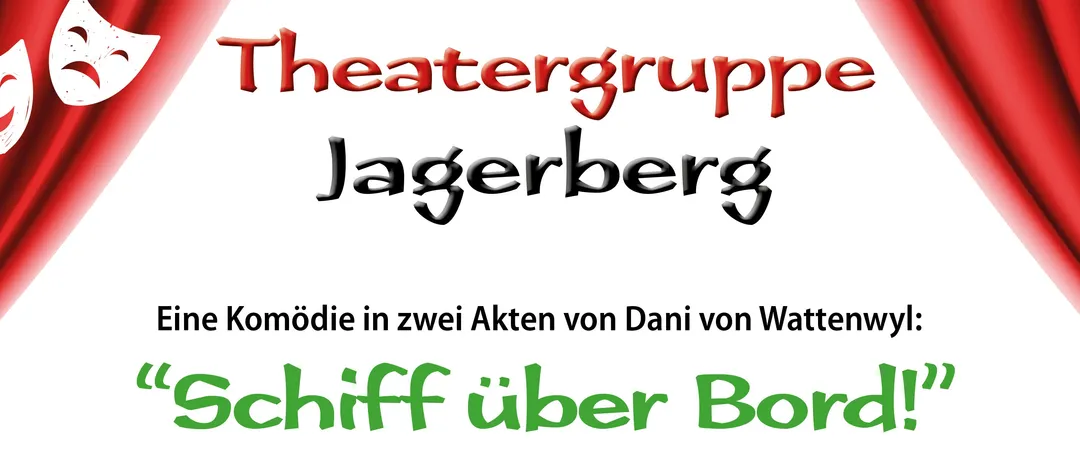 Theatergruppe Jagerberg kündigt eine Komödie in zwei Akten von Dani von Wattenwyl, 'Schiff über Bord!' an. Aufführungen sind am 7., 8., 13., 14. und 15. März 2026 um 19:30 und 14:30 Uhr. Tickets erhältlich in der Mehrzweckhalle Jagerberg.