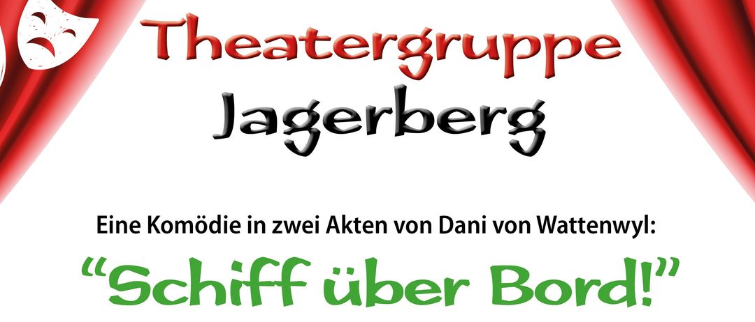 Theatergruppe Jagerberg präsentiert 'Schiff über Bord!' eine Komödie in zwei Akten von Dani von Wattenwyl. Aufführungstermine: 7., 8., 13., 14., 15. März 2026. Tickets: €9 für Erwachsene, €6 für Kinder. Kontakt: 0664/933 444 82.