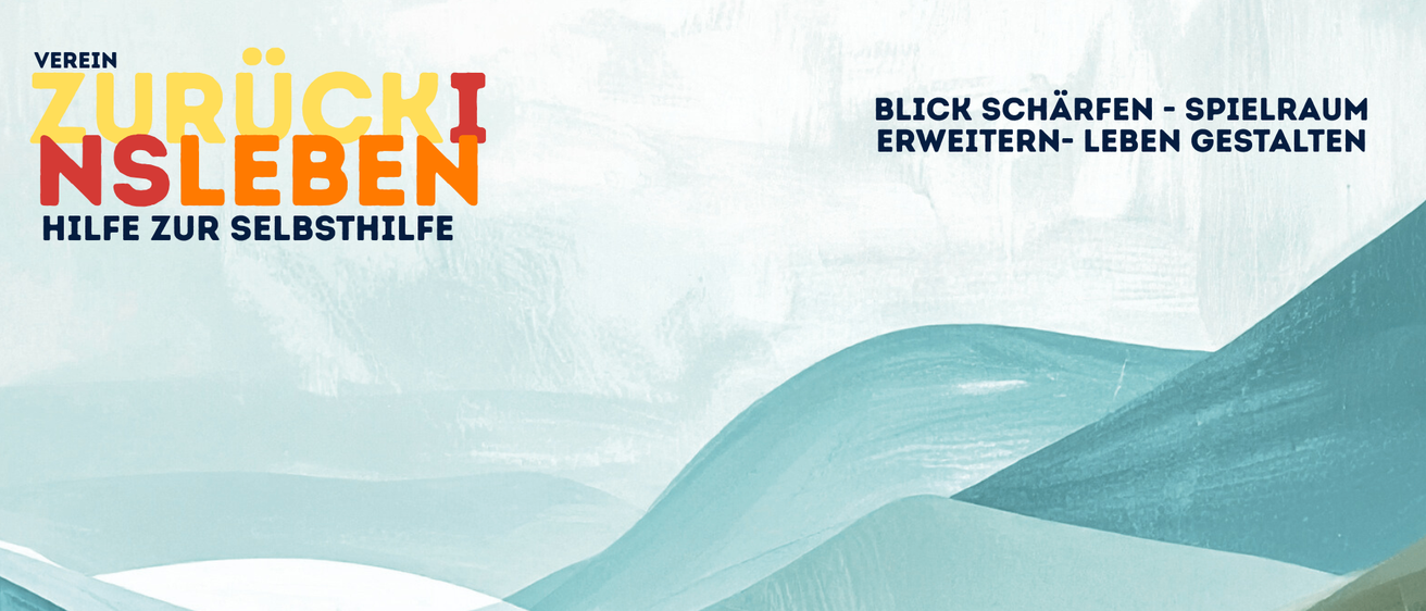 Ein Bild mit blauen Hügeln, darüber steht 'Ruck i leben zur selbsthilfe' und 'Blick Scharfen - Spielen erweitern - Leben Gestalten'.