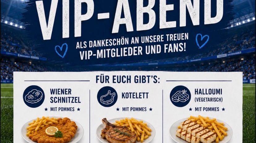 Plakat für einen VIP-Abend in einem Sportstadion. Es zeigt ein Menü mit Wiener Schnitzel, Kotelett und Halloumi, alle serviert mit Pommes. Der Event beginnt um 18:00 Uhr.