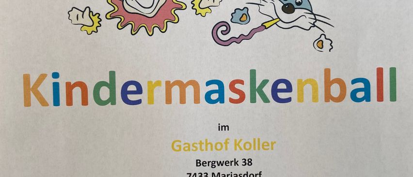 Ein Veranstaltungsposter für Kindermaskenball im Gasthof Koller. Das Poster zeigt einen Clown, einen Hasen und eine Figur namens Hopsi Hopper. Es enthält Datum, Uhrzeit und Standortdetails.