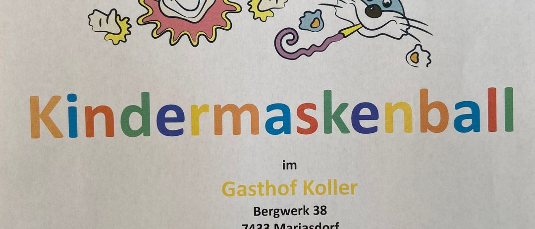 Ein Veranstaltungsposter für Kindermaskenball im Gasthof Koller. Das Poster zeigt einen Clown, einen Hasen und eine Figur namens Hopsi Hopper. Es enthält Datum, Uhrzeit und Standortdetails.