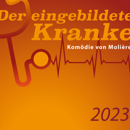 Plakat für das Stück 'Der eingebildete Kranke' von Molière, geplant für 2023. Enthält ein Stethoskop und eine Herzlinie.