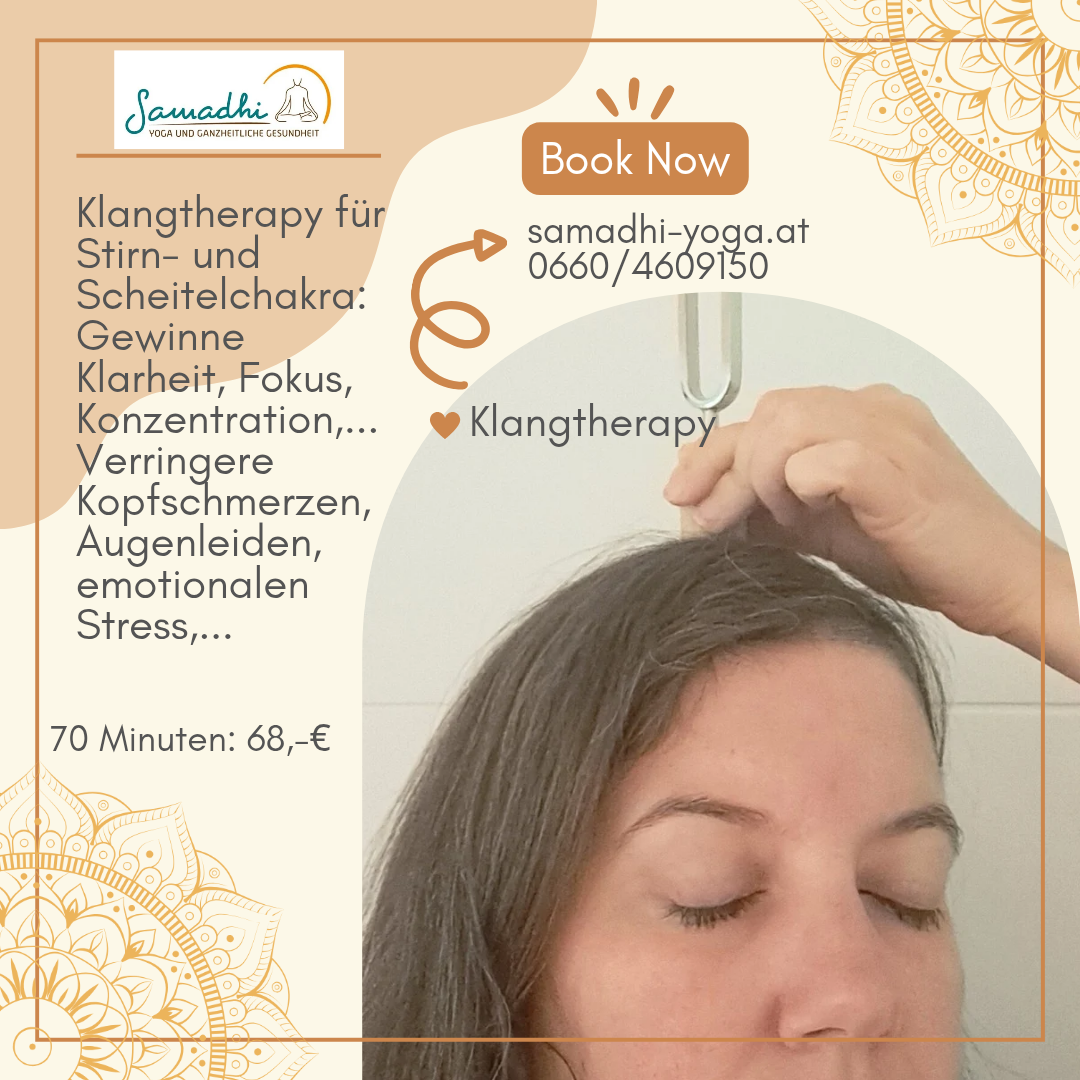 Eine Frau unterzieht sich der Klangtherapie für das Stirnchakra. Sie erlebt Klarheit, Fokus und Konzentration, während Kopfschmerzen, Augenschmerzen und emotionaler Stress reduziert werden. Buchen Sie jetzt unter samadhi-yoga.at 0660/4609150. Dauer: 70 Minuten, Preis: 68 Euro.