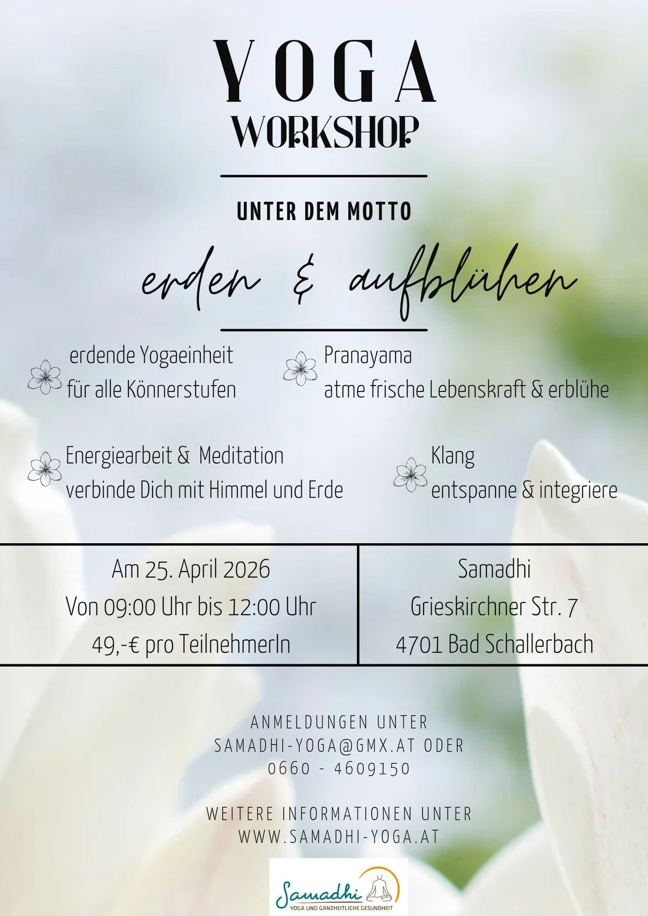 Ein Yoga-Workshop mit dem Motto 'Erden & Aufbluhen' am 25. April 2026 von 09:00 bis 12:00. Adresse: Grieskirchner Str. 7, 4701 Bad Schallerbach. Anmeldung unter: samadhi-yoga@gmx.at oder 0660-4609150.