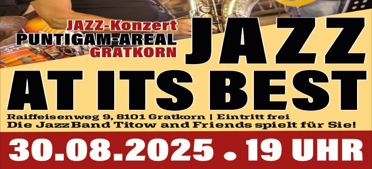 Jazz-Konzert im Puntigam-Areal in Gratkorn. Jazz auf höchstem Niveau. Ort: Raiffeisenweg 9, 8101 Gratkorn. Eintritt frei. Die Jazz Band Titow and Friends spielen. Datum: 30.08.2025, 19 Uhr.