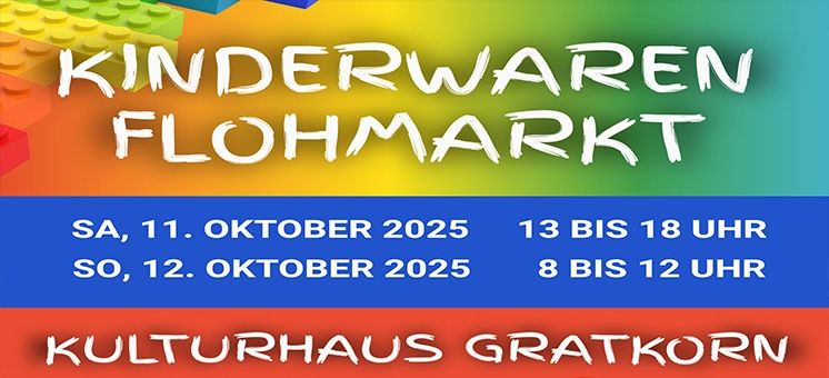 Plakat für einen Kinderflohmarkt, geplant für Samstag, 11. Oktober 2025, von 13 bis 18 Uhr, und Sonntag, 12. Oktober 2025, von 8 bis 12 Uhr. Die Veranstaltung findet im Kulturhaus Gratkorn statt.