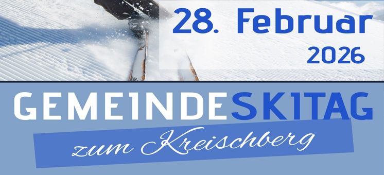Ein Plakat bewirbt die Gemeinde Skitag Veranstaltung auf dem Kreischberg, geplant für den 28. Februar 2026. Das Plakat zeigt einen Skifahrer, der eine verschneite Piste hinunterfährt.