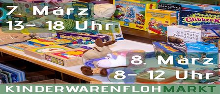 Ein Tisch mit verschiedenen Spielzeugen, Büchern und Kisten ist abgebildet. Datum und Uhrzeit sind 7. März, 13-18, und 8. März, 8-12. Das Bild ist für einen Kinderwarenflohmarkt.