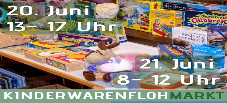 The image shows a table filled with children's toys and books. It's titled 'Kinderwarenflohmarkt' and mentions dates and times for June 20 and 21.