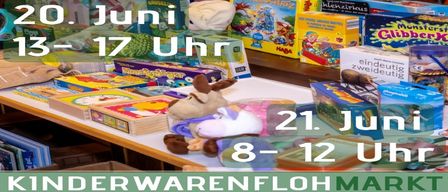 Das Bild zeigt einen Tisch voller Kinderspielzeug und Bücher. Es heißt 'Kinderwarenflohmarkt' und erwähnt Termine und Zeiten für den 20. und 21. Juni.