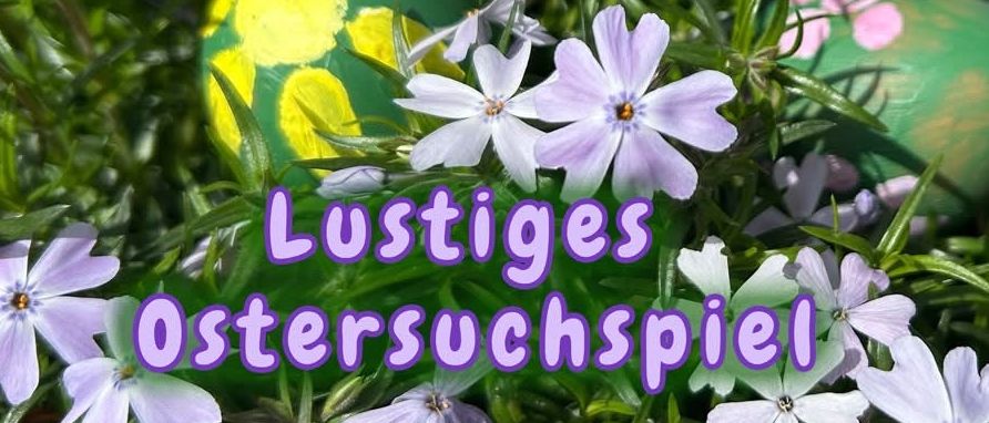Ein Grasfeld mit verschiedenen bunten Eiern, verziert mit Blumen und Text, der Lustiges Ostersuchspiel lautet.