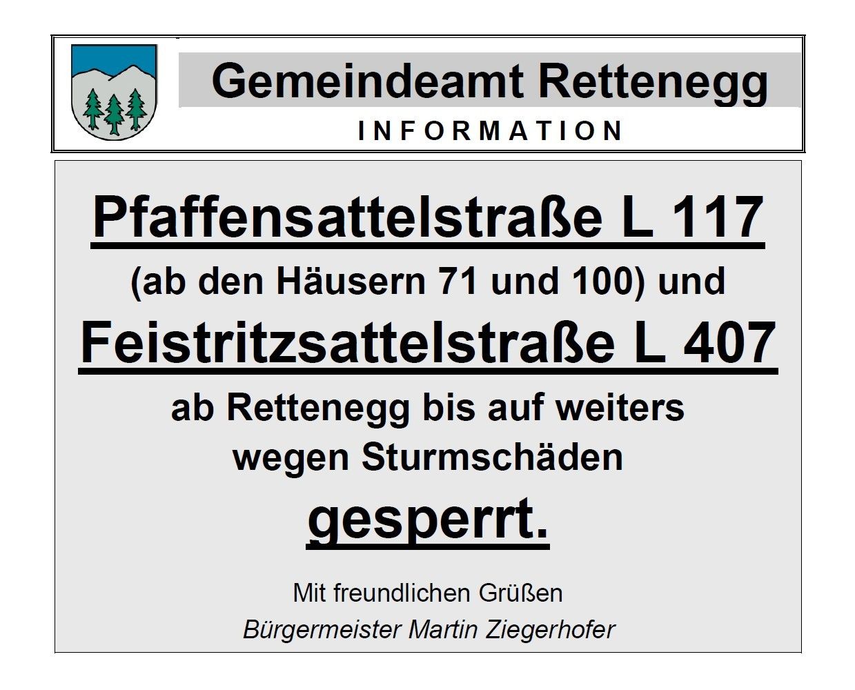 Amtliche Bekanntmachung der Gemeinde Rettenegge: Pfaffensattelstrasse L 117 und Feistritzsattelstrasse L 407 sind wegen Sturmschäden gesperrt. Gezeichnet, Bürgermeister Martin Zieherhofer.