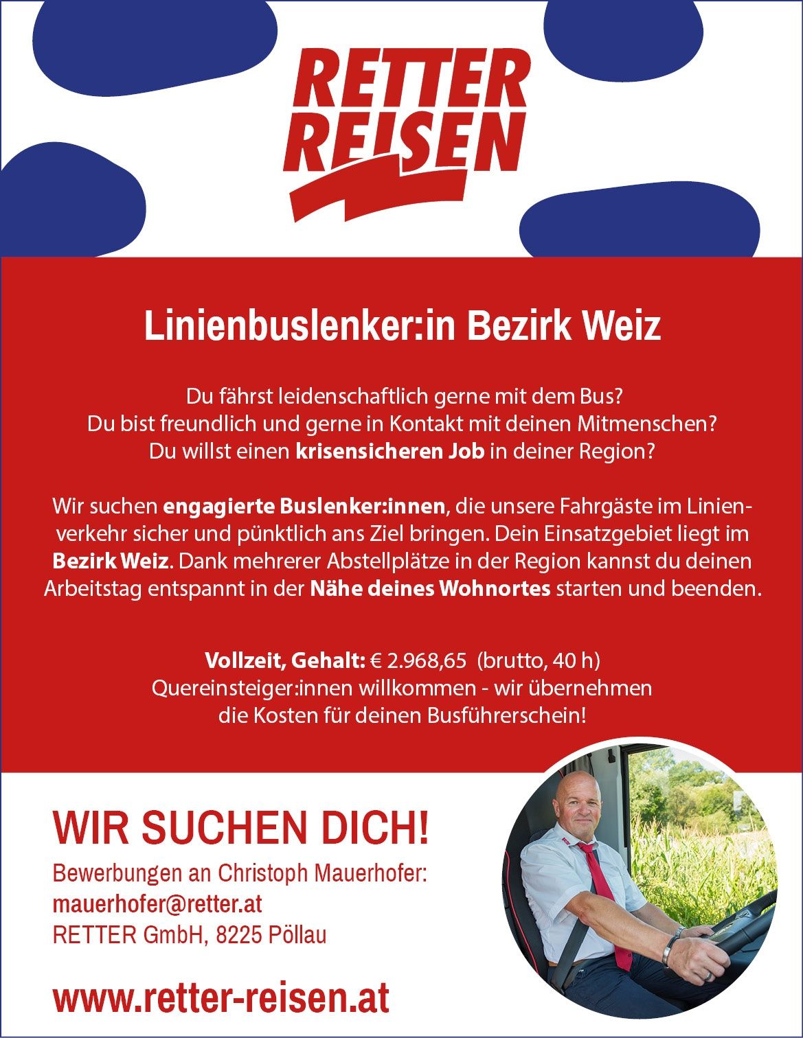 Stellenausschreibung für Linienbuslenker im Bezirk Weiz. Wir suchen engagierte Fahrer, die unsere Fahrgäste sicher und pünktlich ans Ziel bringen. Arbeiten Sie in der Nähe Ihres Wohnortes mit flexiblen Arbeitszeiten. Bruttolohn: 2.968,65 € (40 Std). Neueinsteiger willkommen - wir übernehmen die Kosten für Ihren Busführerschein!