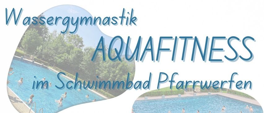 Plakat für Schwimmfitness-Kurse im Schwimmbad Pfarrwerfen. Termine sind Donnerstage und Mittwoche in Juni, Juli und August 2025. Der Eintritt ist frei, außer für Gymnastik.