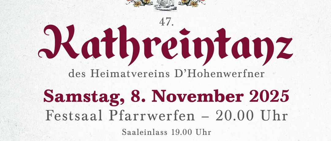 Plakat für die Kathreintanz-Veranstaltung des Heimatvereins D'Hohenwerfner. Geplant für Samstag, 8. November 2025, im Festsaal Pfarrwerfen. Eintritt 8 Euro an der Abendkasse, 10 Euro am Abendkartenschalter. Mit musikalischen Gruppen und Tänzern.
