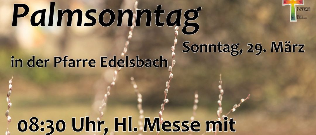 Ein Plakat für die Palmsonntagmesse um 10:30 Uhr in der Pfarre Edelsbach mit Palmzweigen.